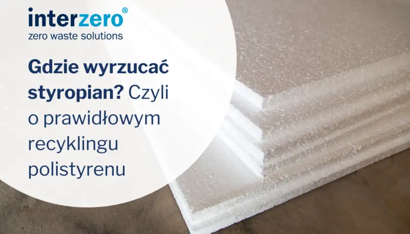 Styropian po meblach: gdzie wyrzucić? Segreguj legalnie i bez kar